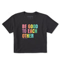 Women's Be Good To Each Other Bold Short Sleeve Crusher product image 1